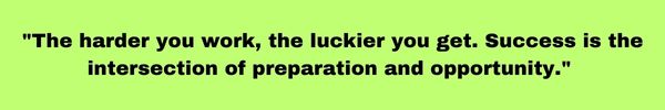 The-harder-you-work-the-luckier-you-get.-Success-is-the-intersection-of ...